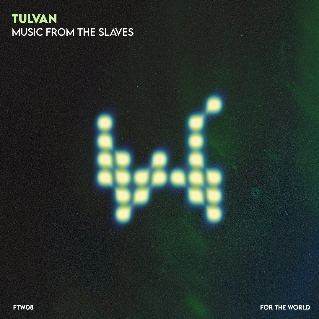 TULVAN Follows a Second Desolat Release with Music From The Slaves on His Own For The World Imprint